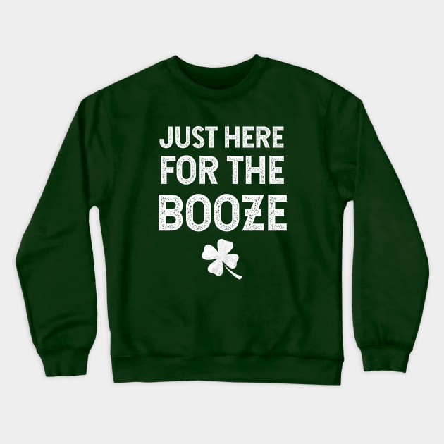 Just Here For The Booze Crewneck Sweatshirt by jutulen